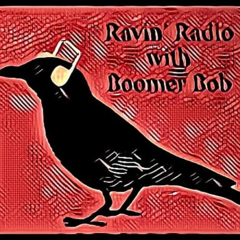 Ravin' Radio EP004 with Boomer Bob 04/26/23