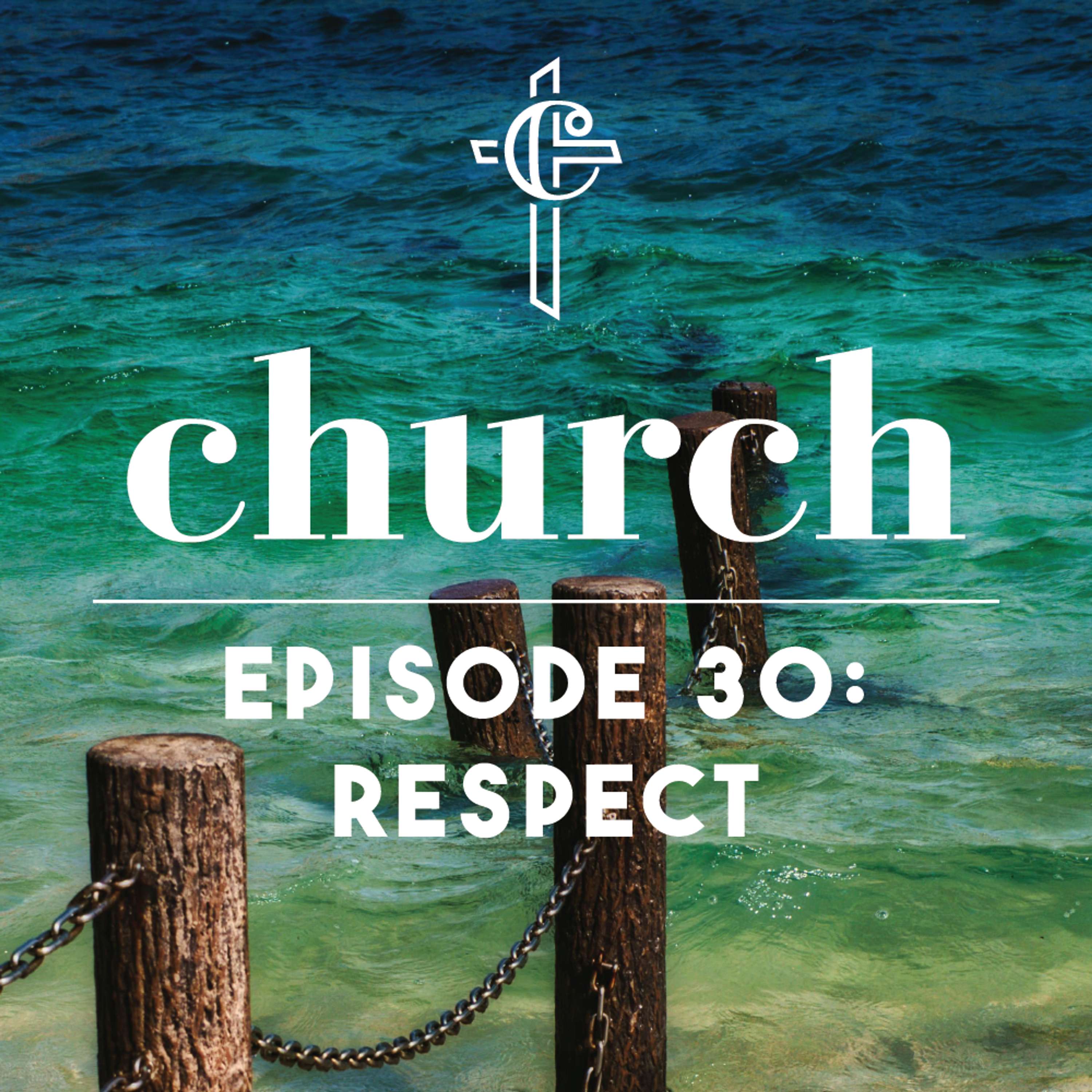 Episode 30: Respect