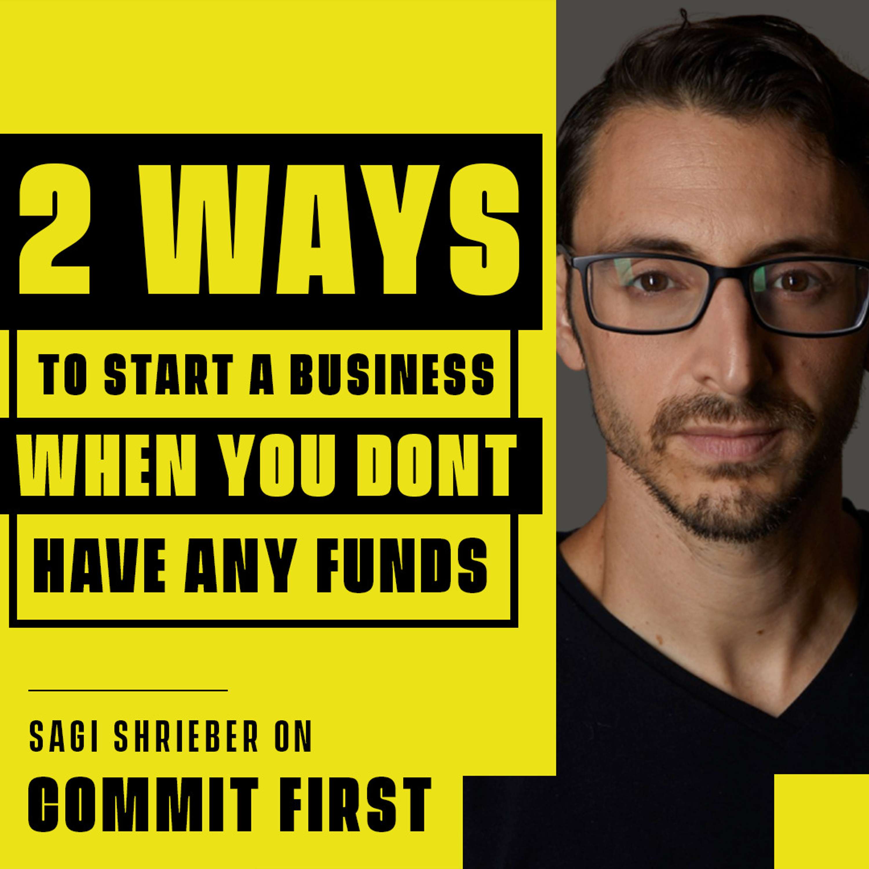 cover of episode Episode 128: 2 Ways To Start A Business When You Don’t Have Any Funds