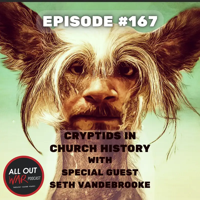#167 - Cryptids Through Church History