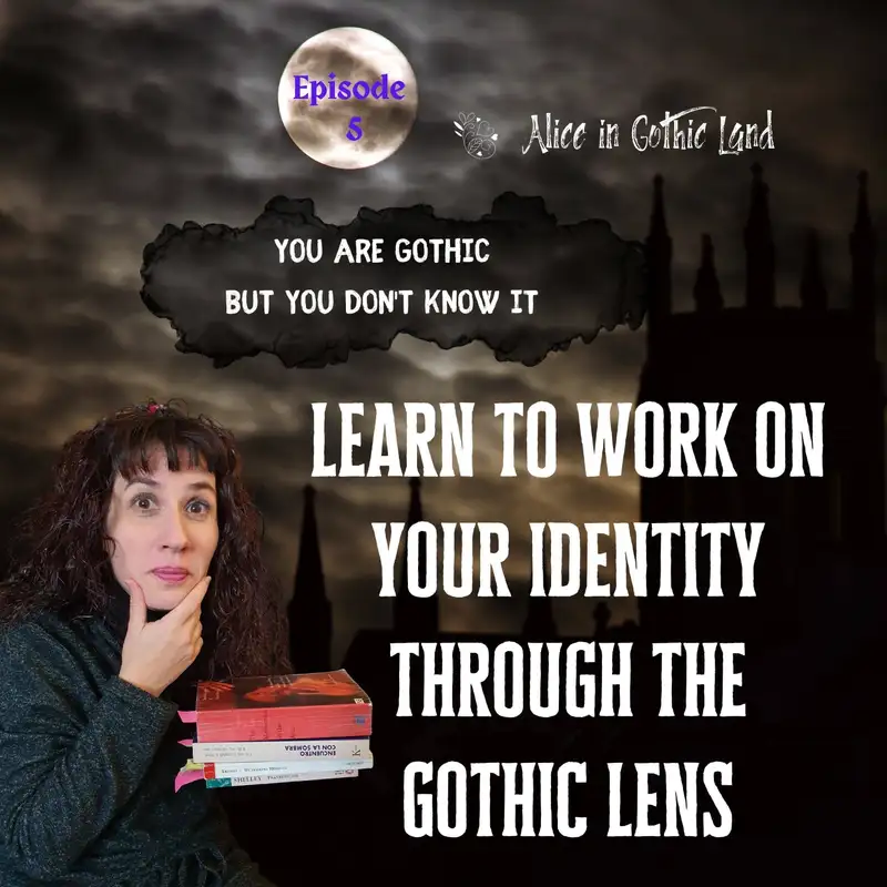 You are Gothic but you don’t know it #5 - Learn to work on your identity through the Gothic lens