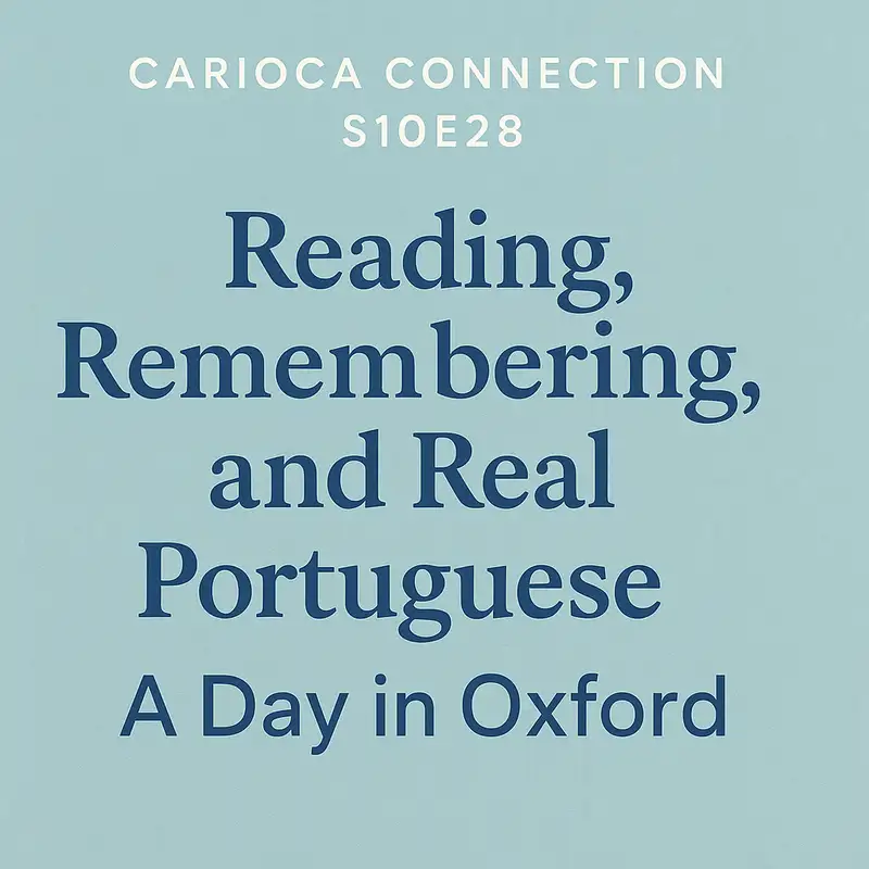 Reading, Remembering, and Real Portuguese: A Day in Oxford