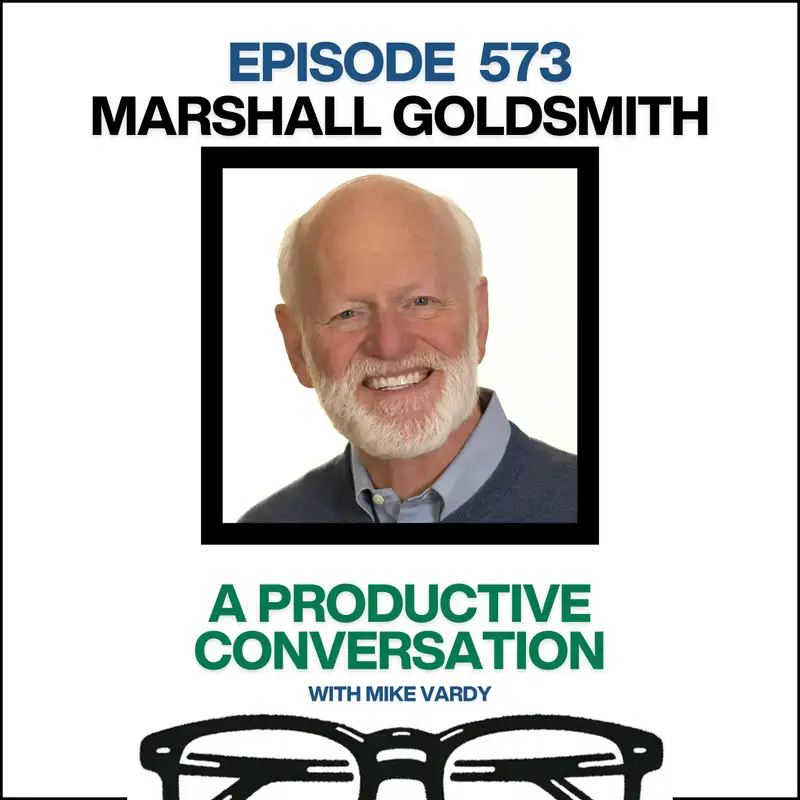 Marshall Goldsmith Talks About AI, Triggers, and Giving Back