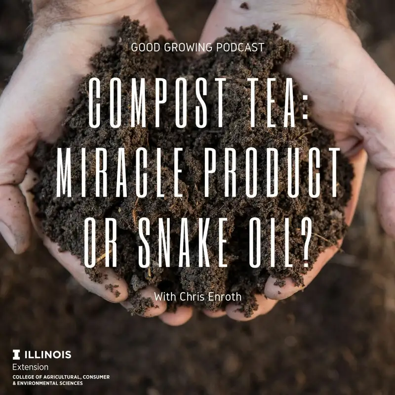 Ep. 10 Compost Tea - Miracle Product or Snake Oil with Chris Enroth