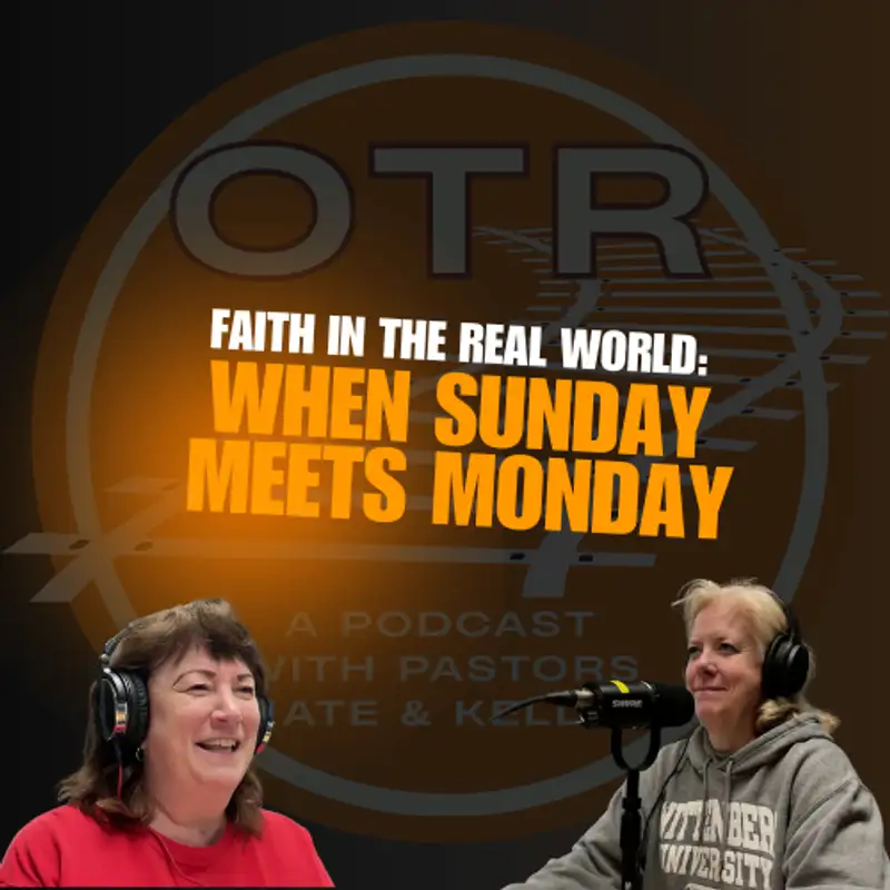 Faith in the Real World: When Sunday Meets Monday