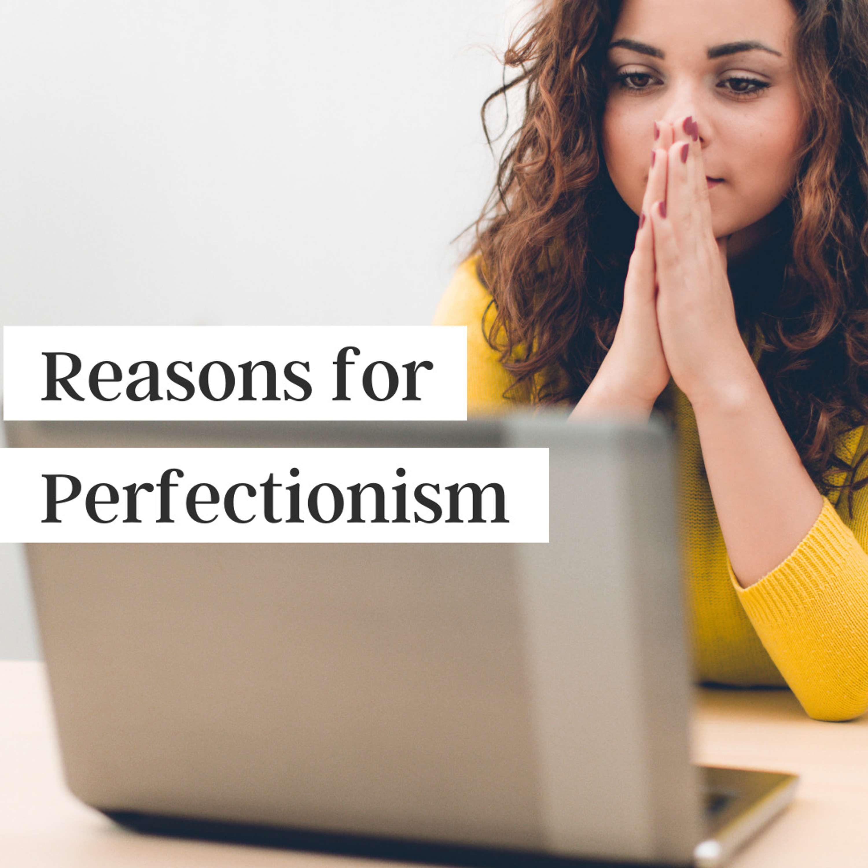 What Causes Perfectionism?