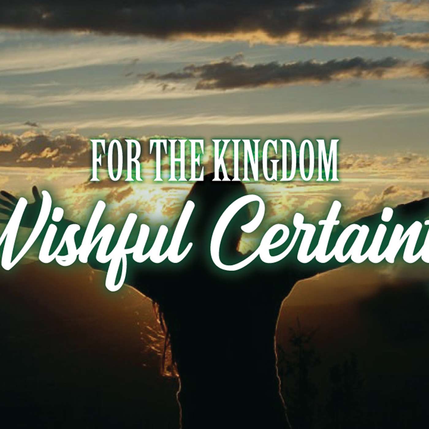 For the Kingdom: Wishful Certainty - Todd Blanton