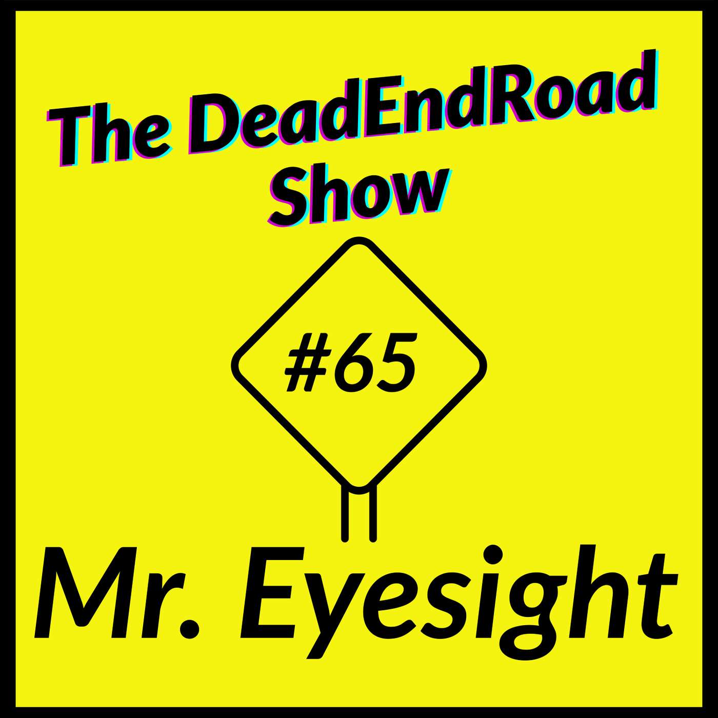 The DeadEndRoad Show #65: Mr. Eyesight episode artwork