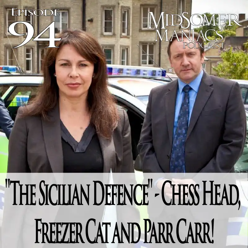 Episode 94 - "The Sicilian Defence" - Chess Head, Freezer Cat and Parr Carr!