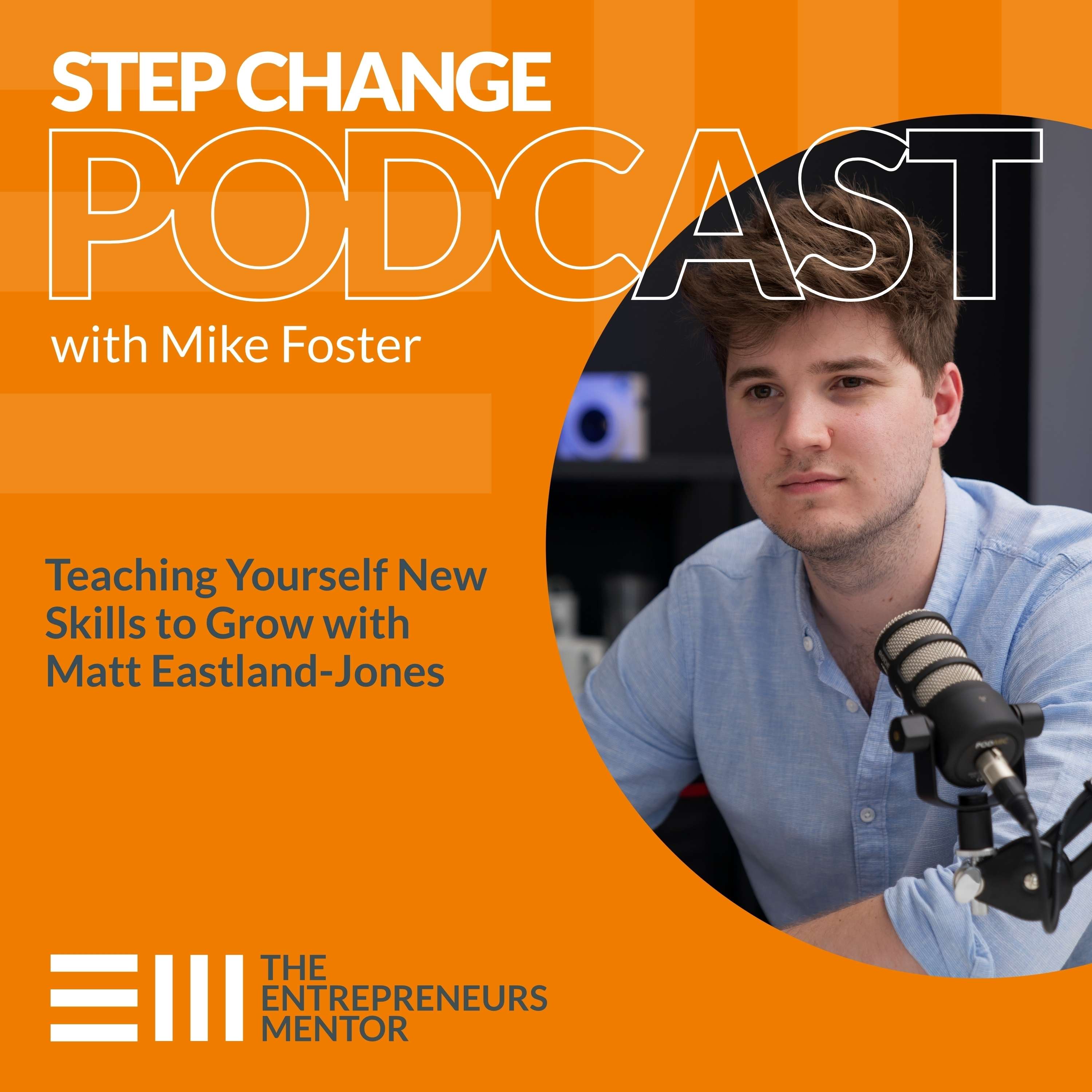Step Change Podcast with Mike Foster, The Entrepreneurs Mentor