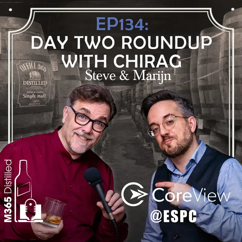 EP 134: CoreView @ ESPC:  Day Two Roundup with Chirag