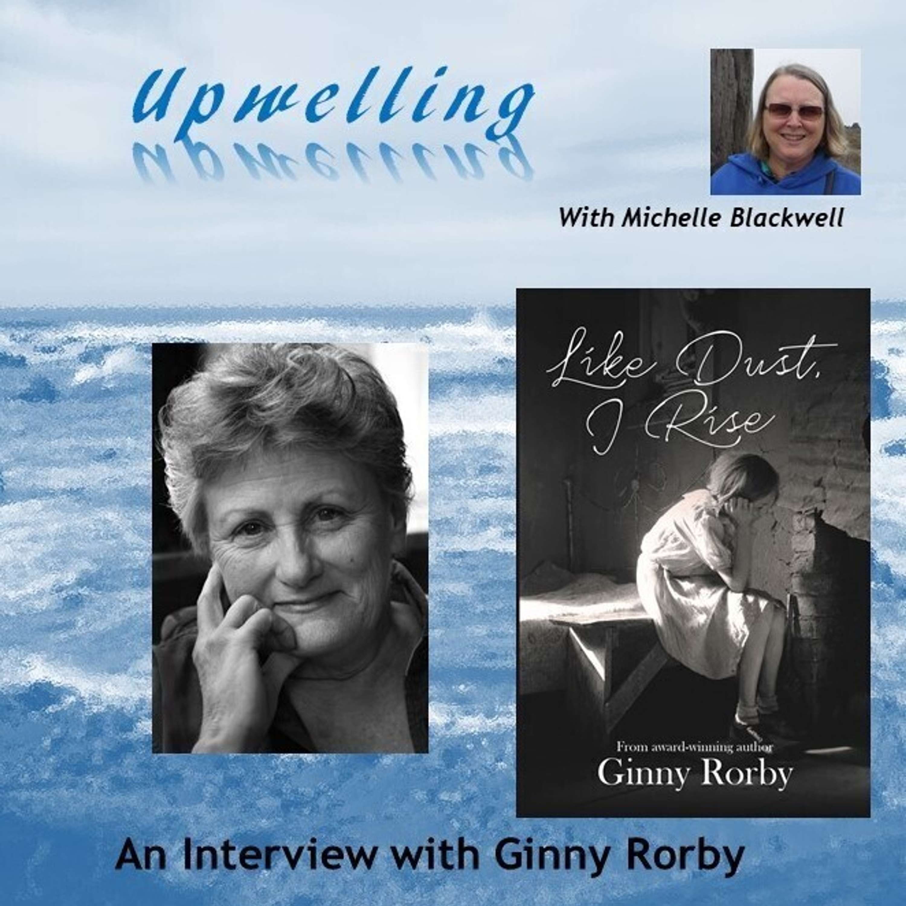 Upwelling: Author Ginny Rorby, Like Dust I Rise