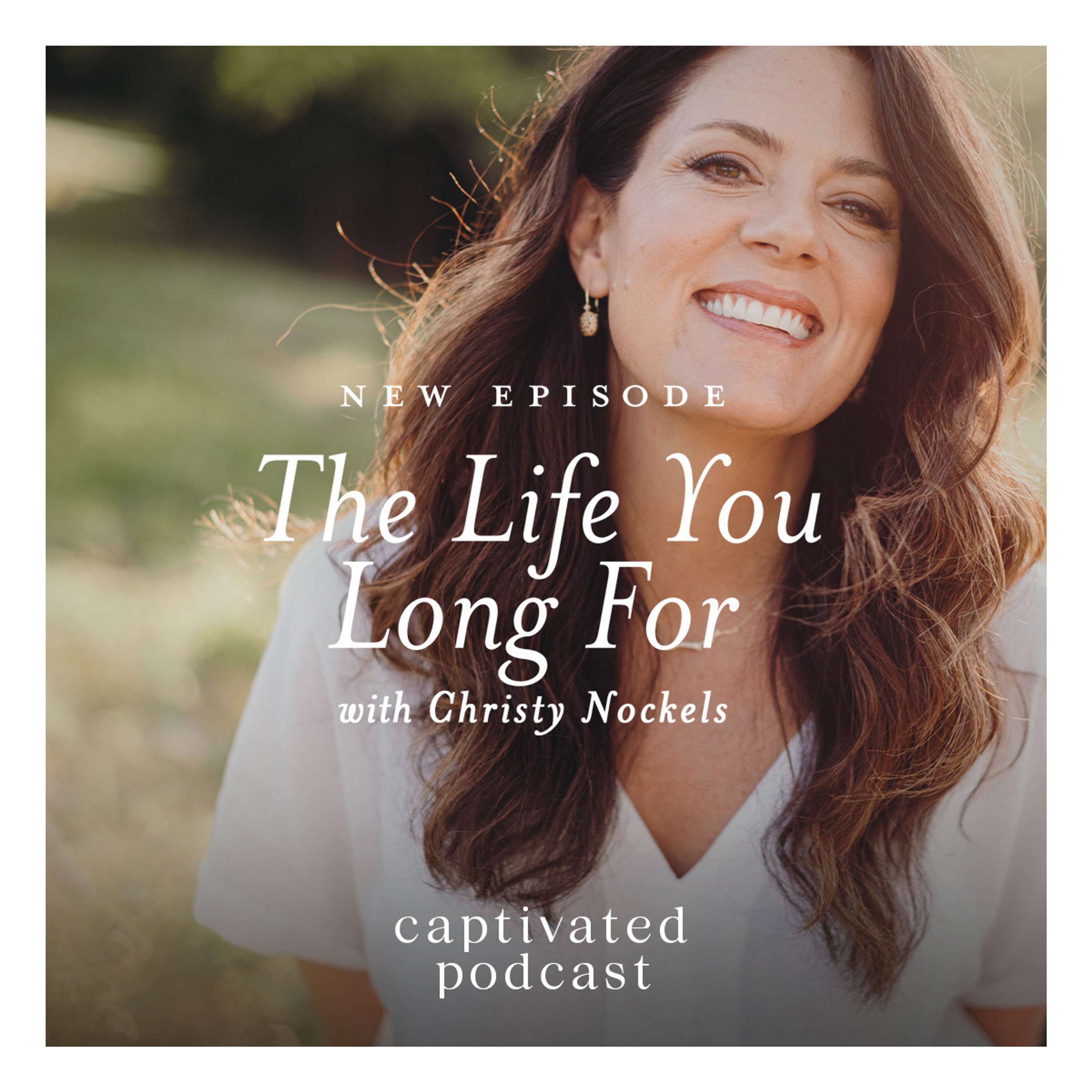 The Life You Long For, with Christy Nockels