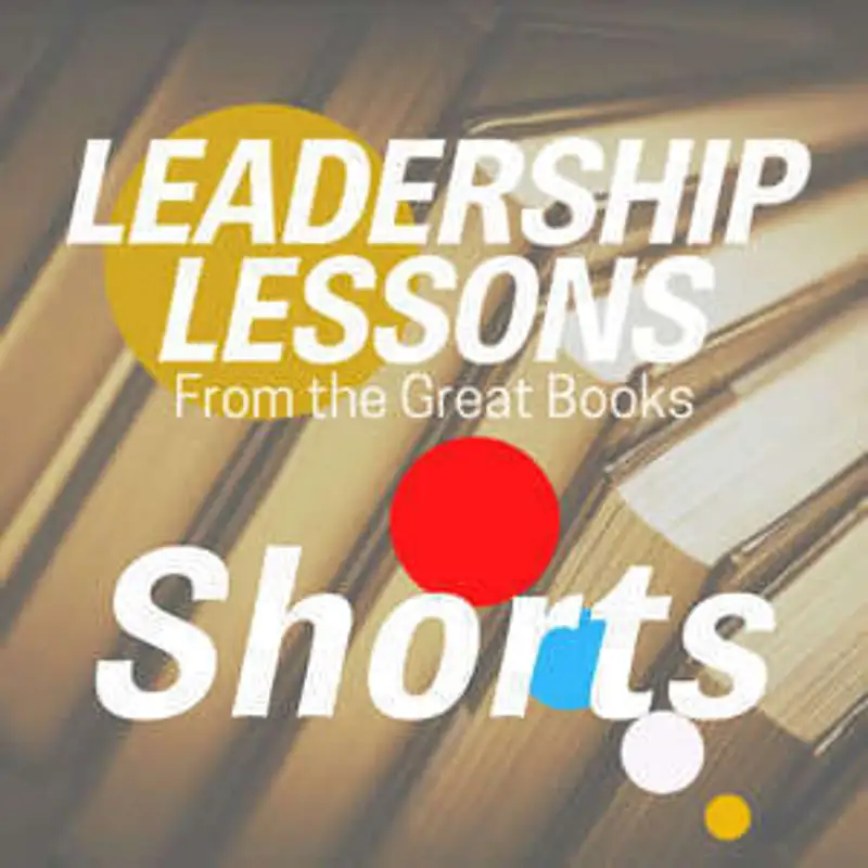 Leadership Lessons From The Great Books - Shorts #40