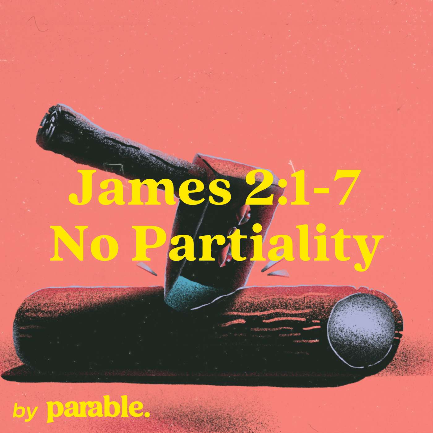 James Part 9: No Partiality [James 2:1-7]