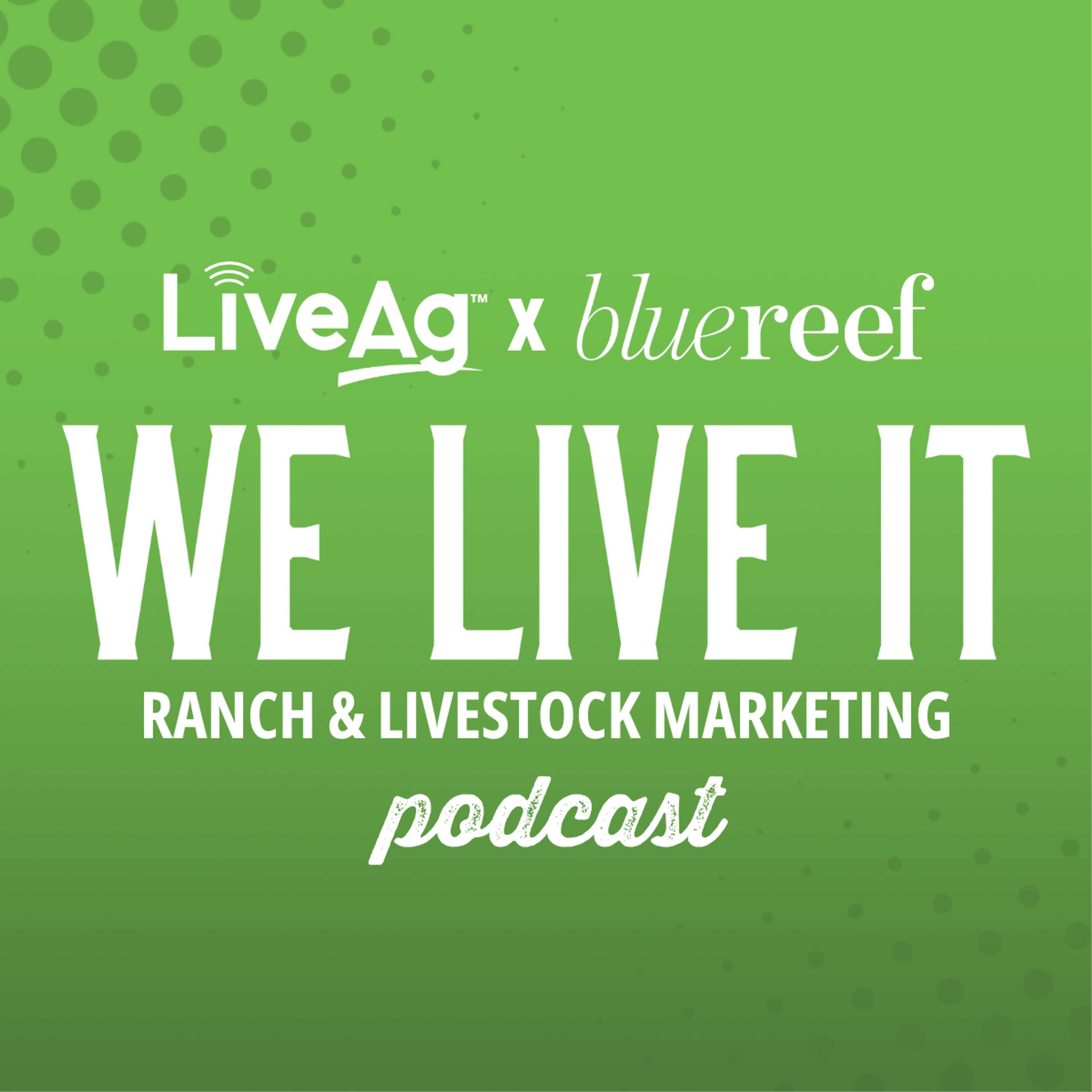 We Live It | LiveAg\'s Livestock Marketing Podcast