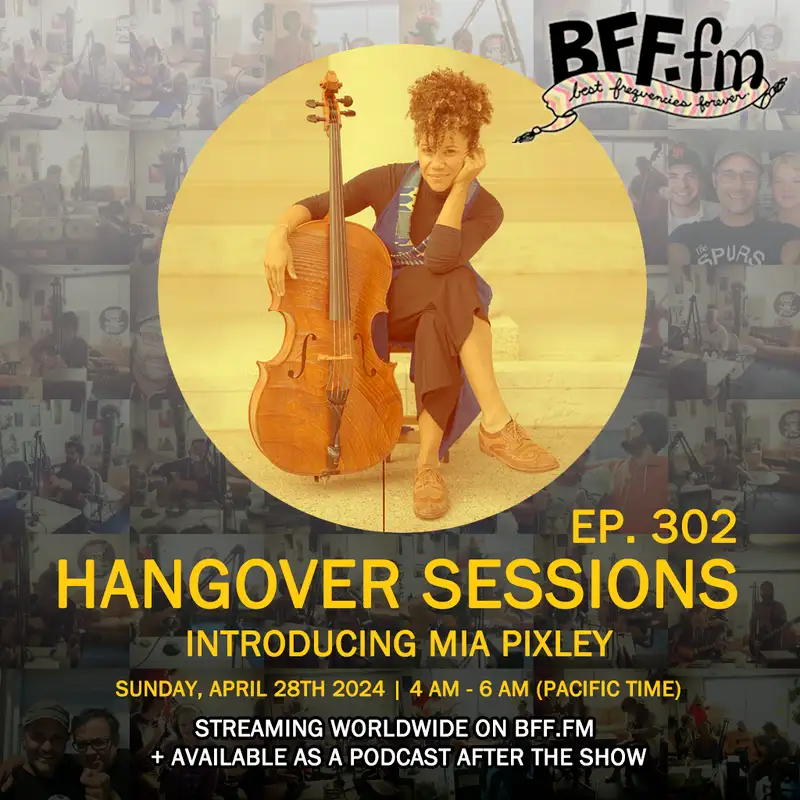 Hangover Sessions 302 Ft. Mia Pixley ~ April 28th 2024