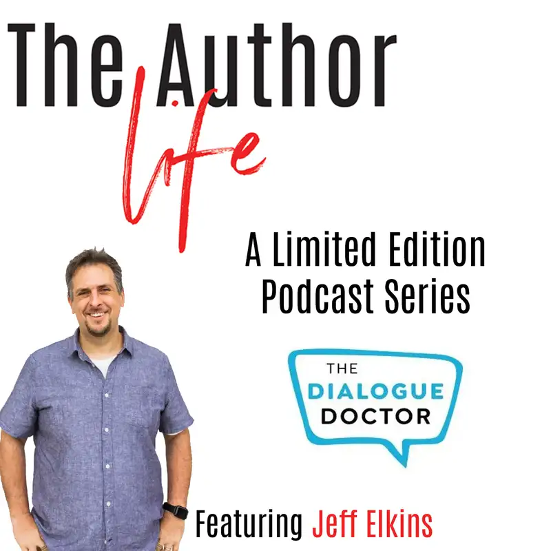 The Author Life: A Limited Edition Podcast Series Featuring Jeff Elkins