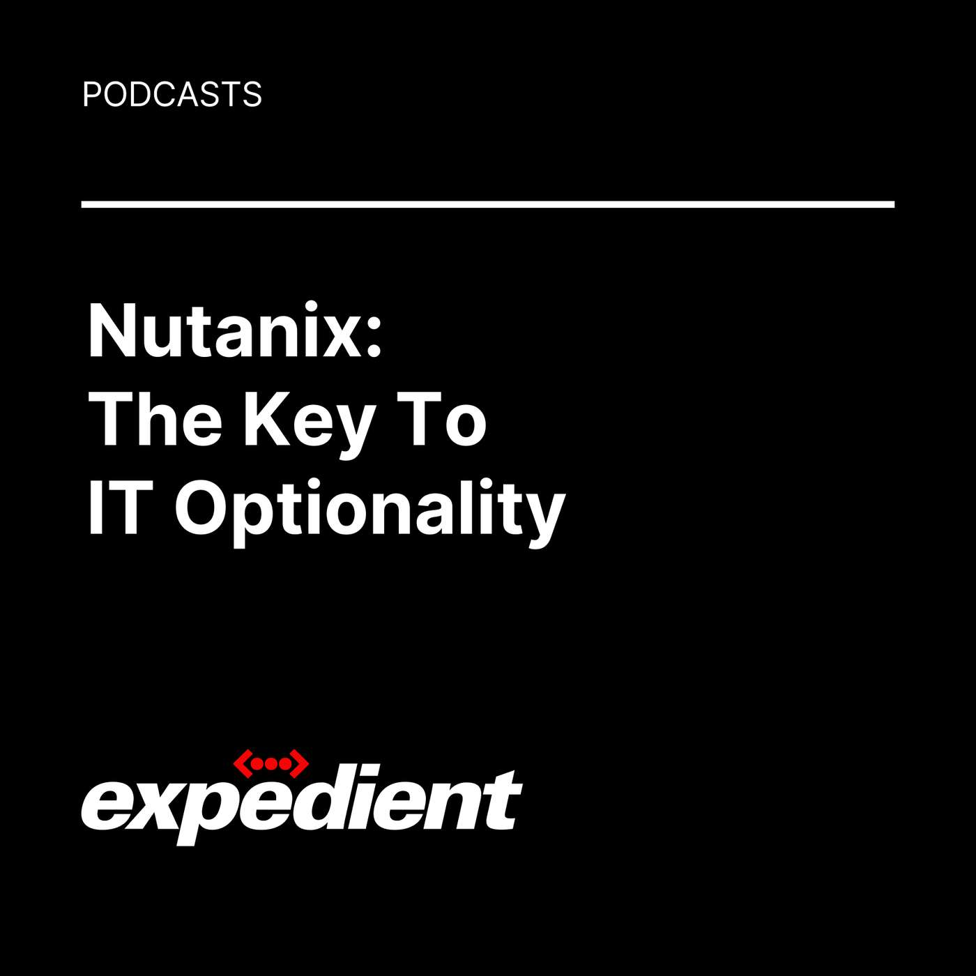 Nutanix: The Key to IT Optionality Nutanix: The Key to IT Optionality