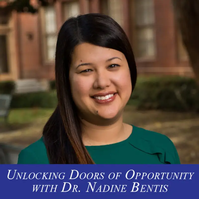 S1E5: Unlocking Doors of Opportunity with Dr. Nadine Bentis