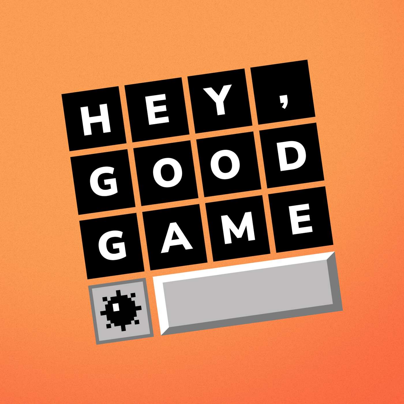 Hey, Good Game