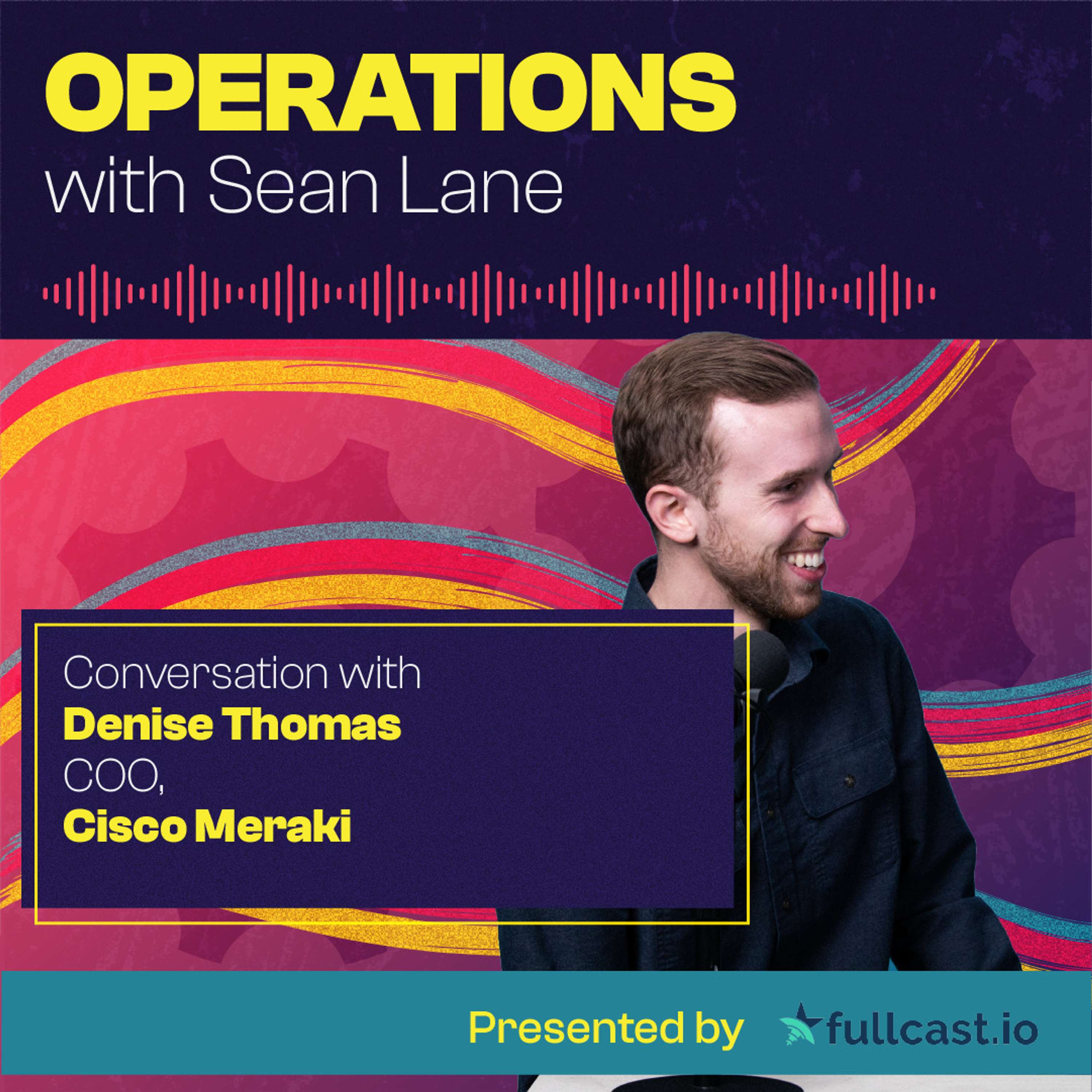 Why the Future of Work Should Optimize for Teams with Cisco Meraki COO Denise Thomas - podcast episode cover