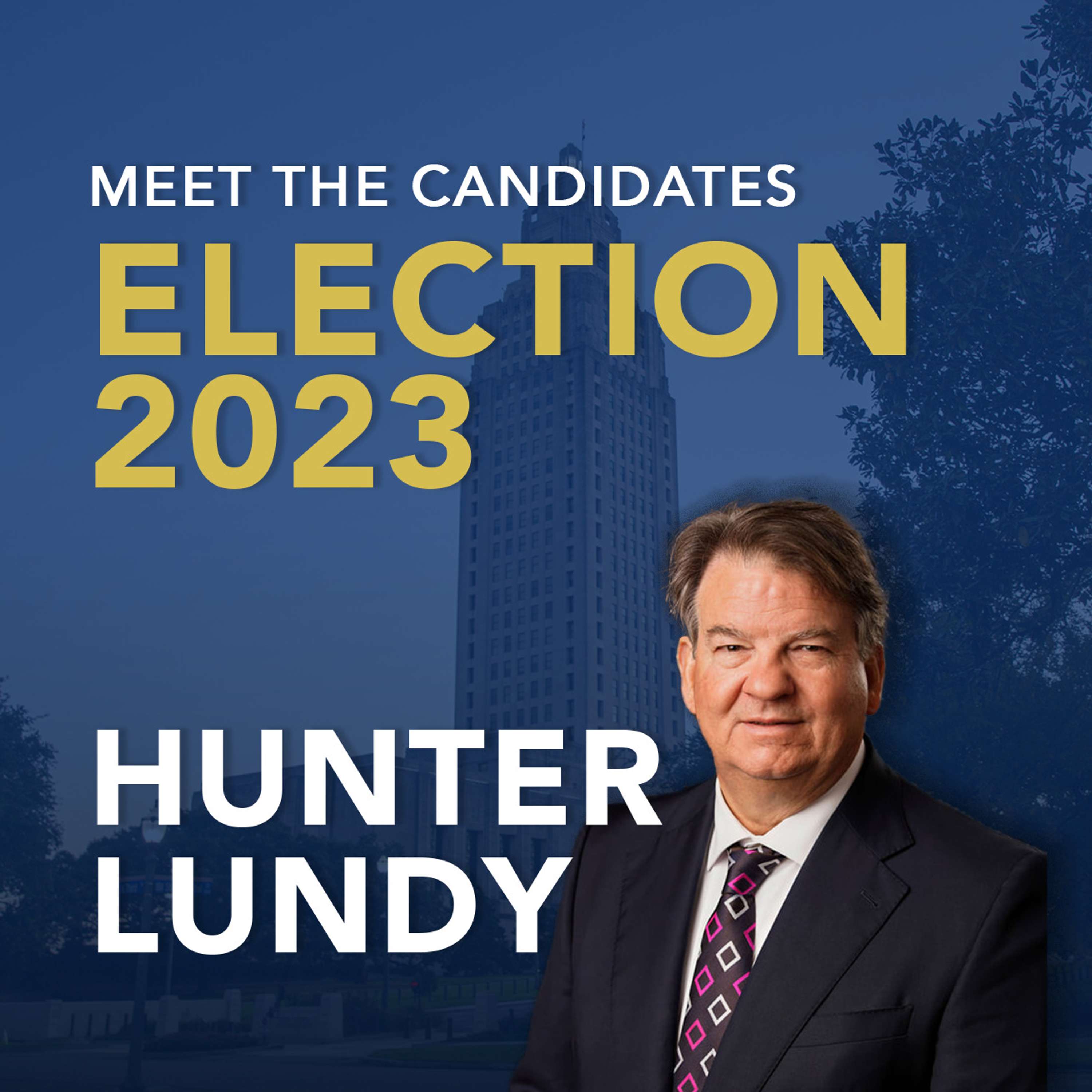 Louisiana Gubernatorial Candidate: Hunter Lundy
