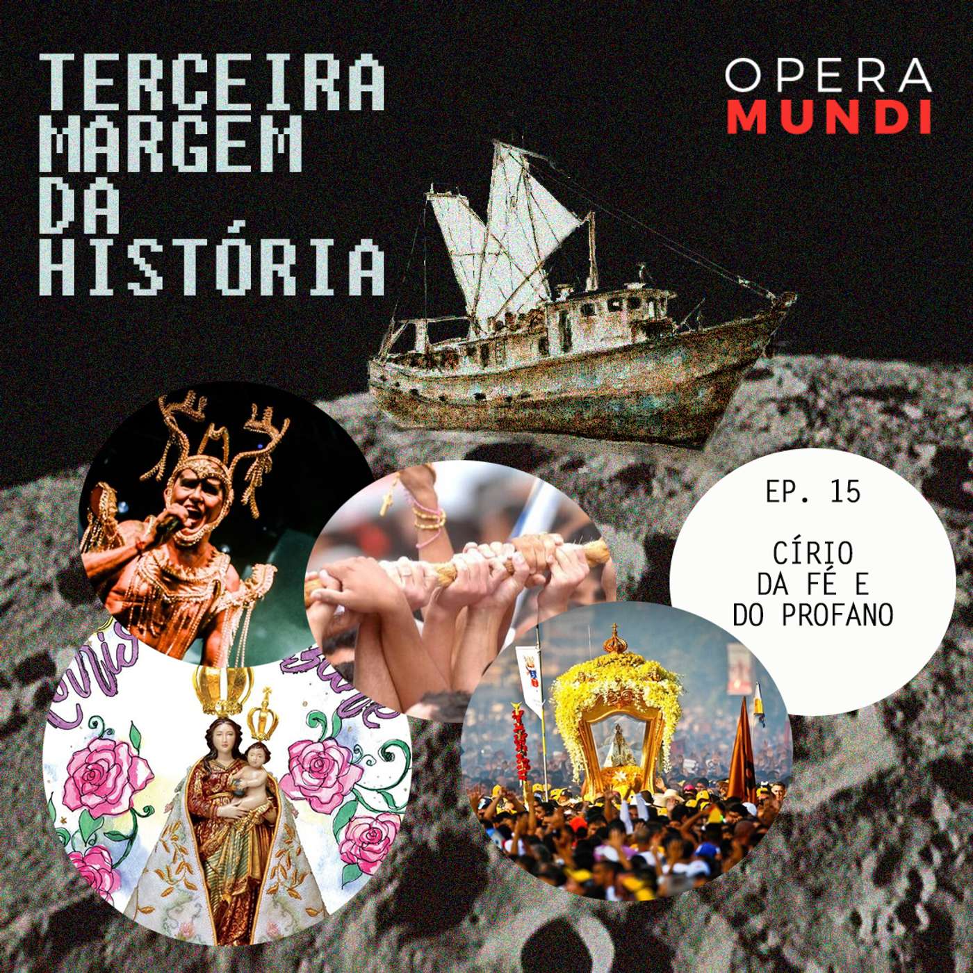 T1: Ep. 15: Círio da Fé e do Profano