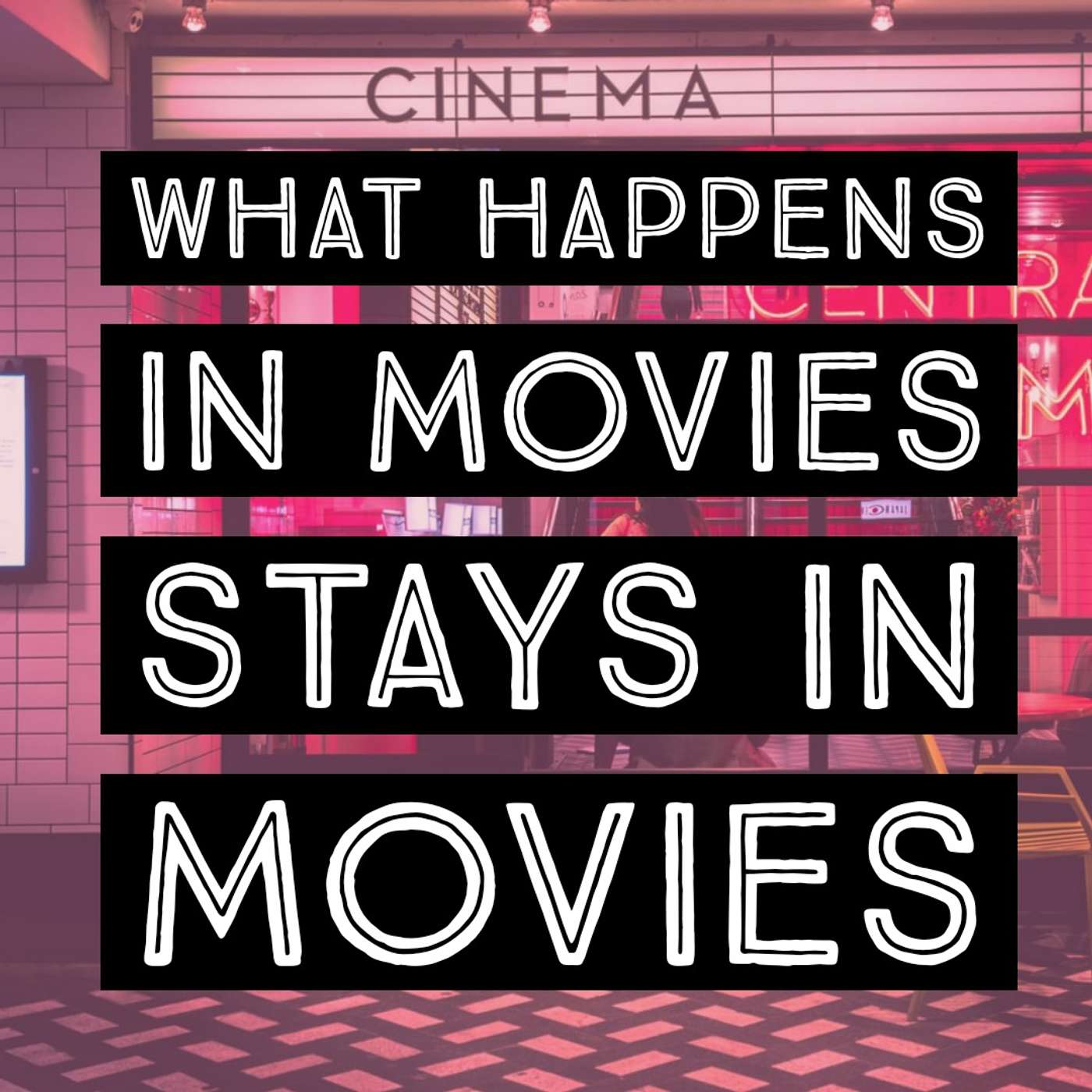 What Happens In Movies Stays In Movies