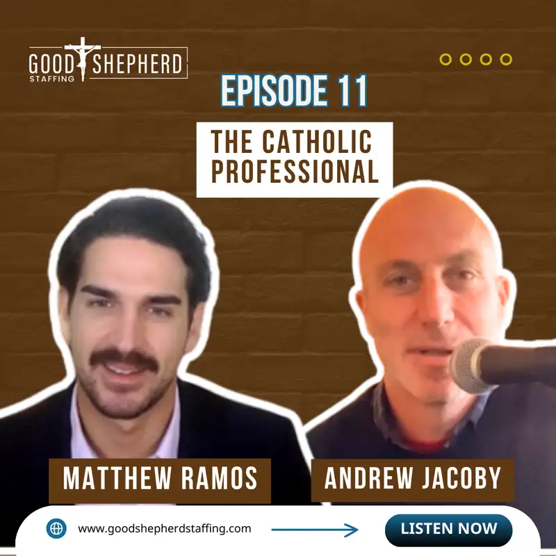 Episode 11: Living Faith in Business: Balancing Catholic Values and Professional Life | Matthew Ramos