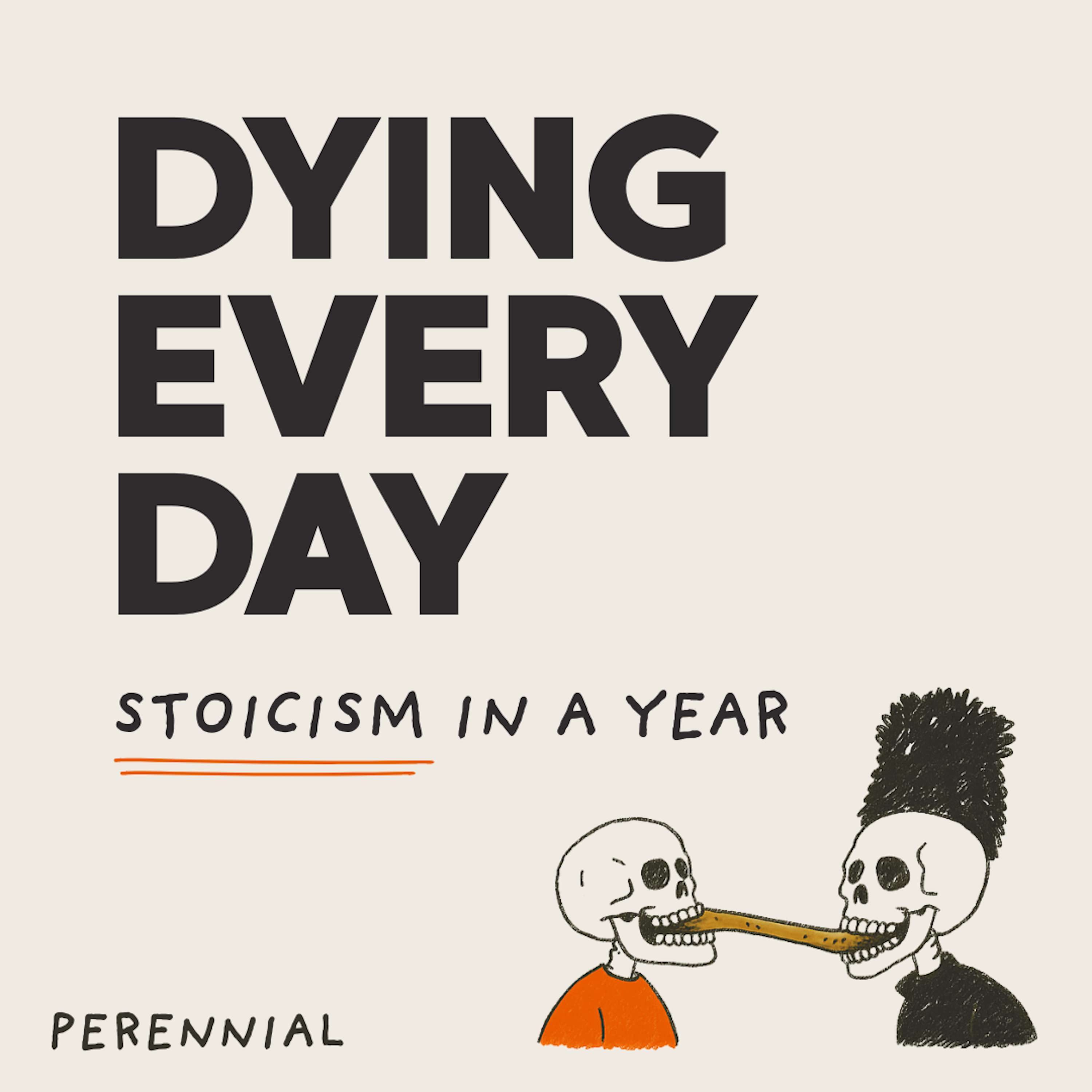 Dying Every Day (Stoicism in a Year)