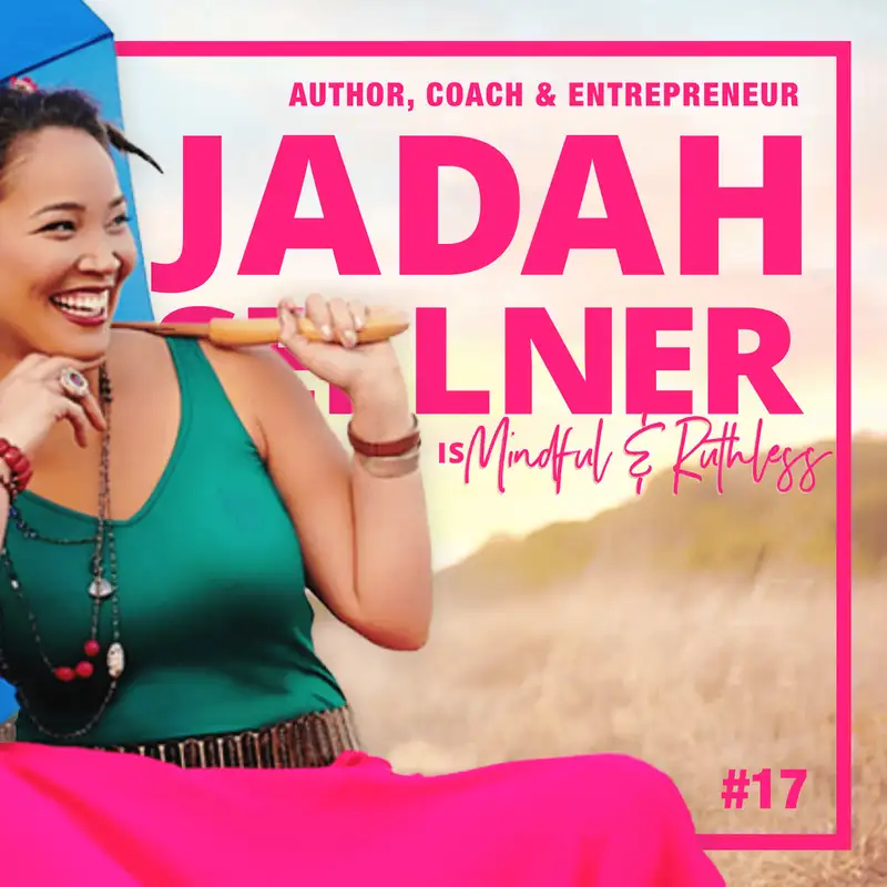 17: Building Communities with Love (w/ Jadah Sellner — Author, Coach & Entrepreneur) 