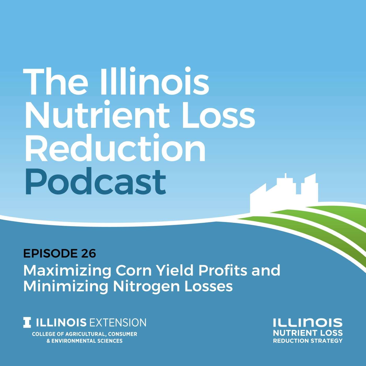 Episode 26 | Maximizing Corn Yield Profits & Minimizing N Losses