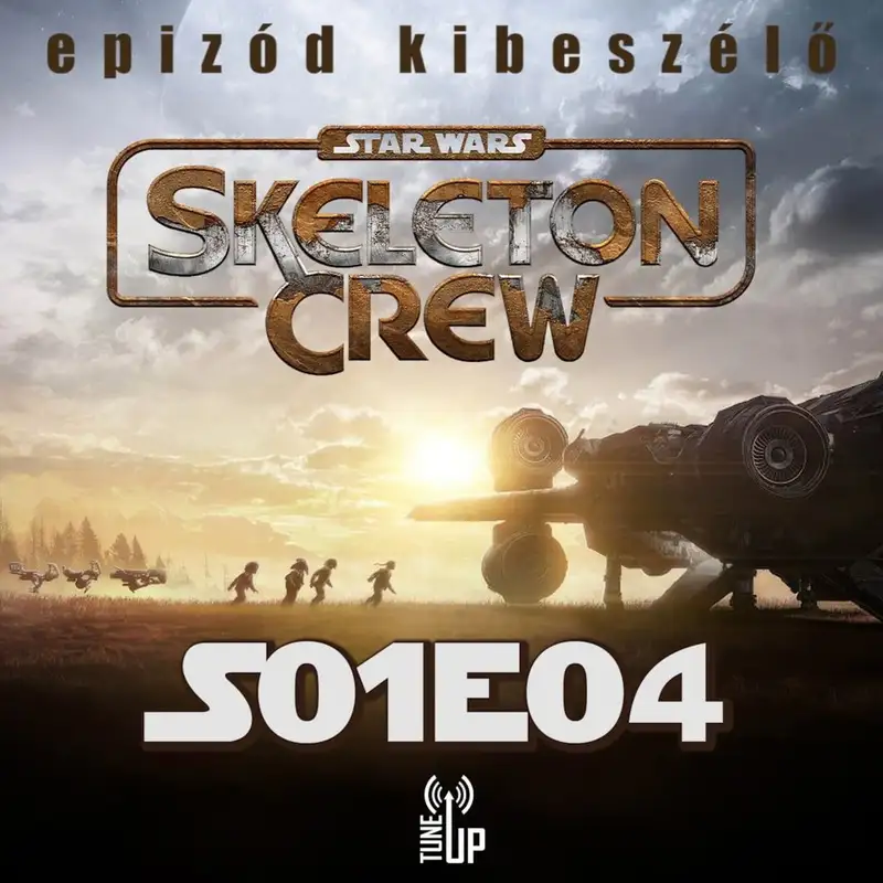 TV Up: Skeleton Crew (A kóbor alakulat) 1. évad 4. rész kibeszélő (vendég: Gergő)