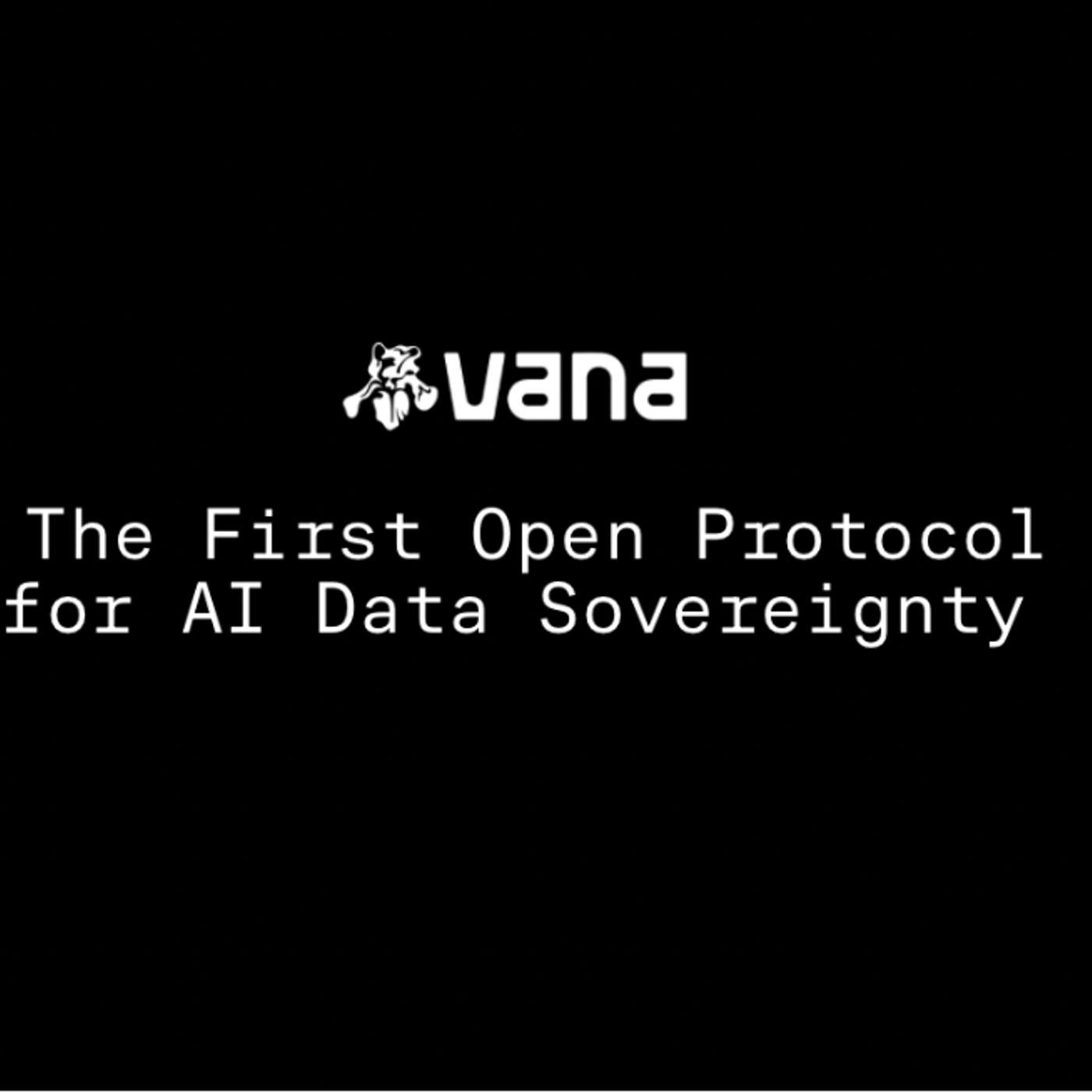 Vana Mainnet Goes Live With $VANA To Power Data As a New Asset Class In Global AI Economy