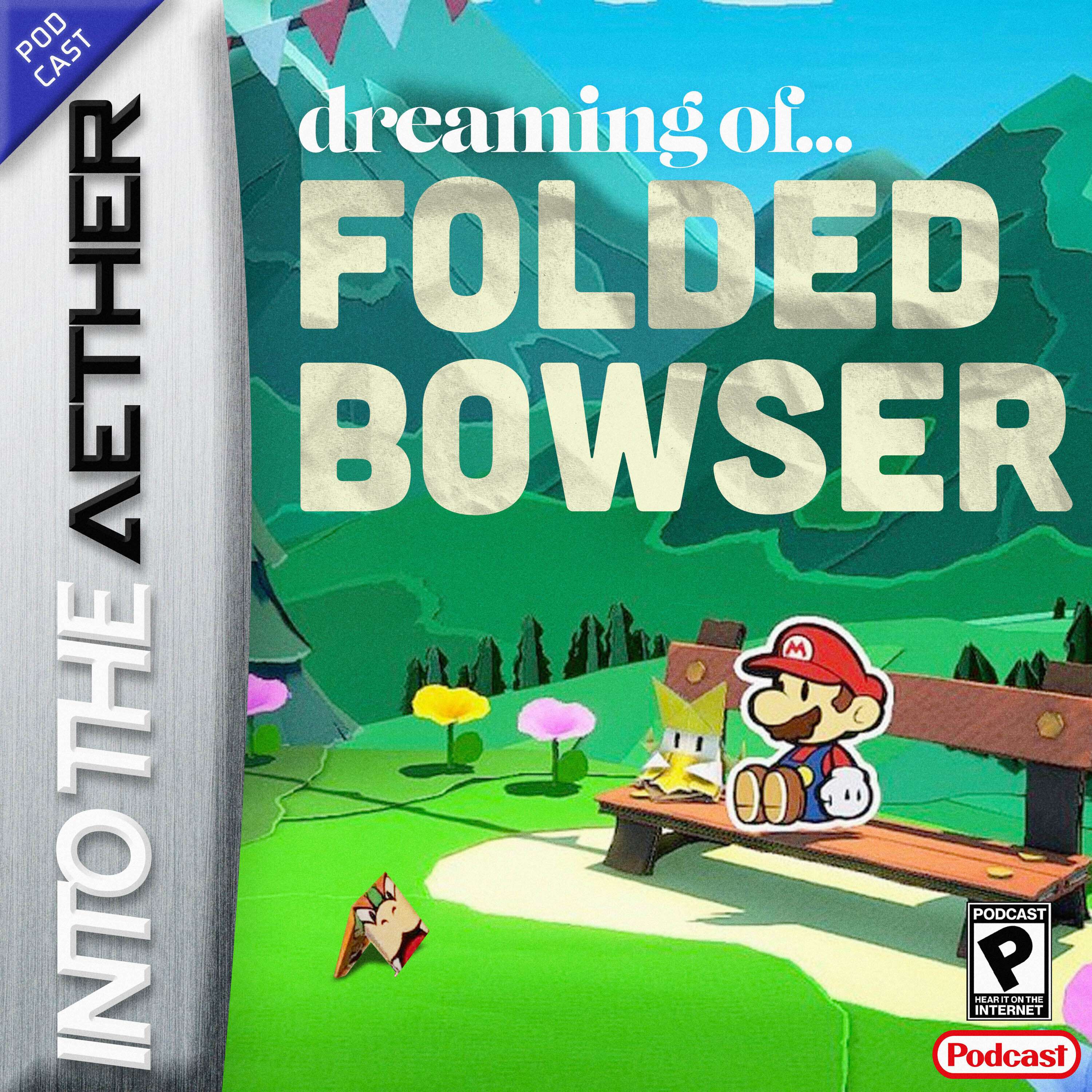 Dreaming of Folded Bowser (feat. Paper Mario and the Origami King and Project Xcloud) - podcast episode cover