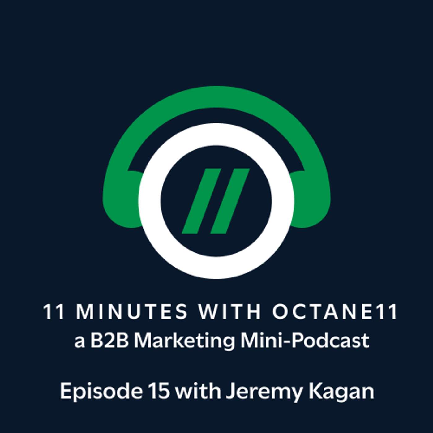 11 Minutes with Octane11: a B2B Marketing Mini-Podcast