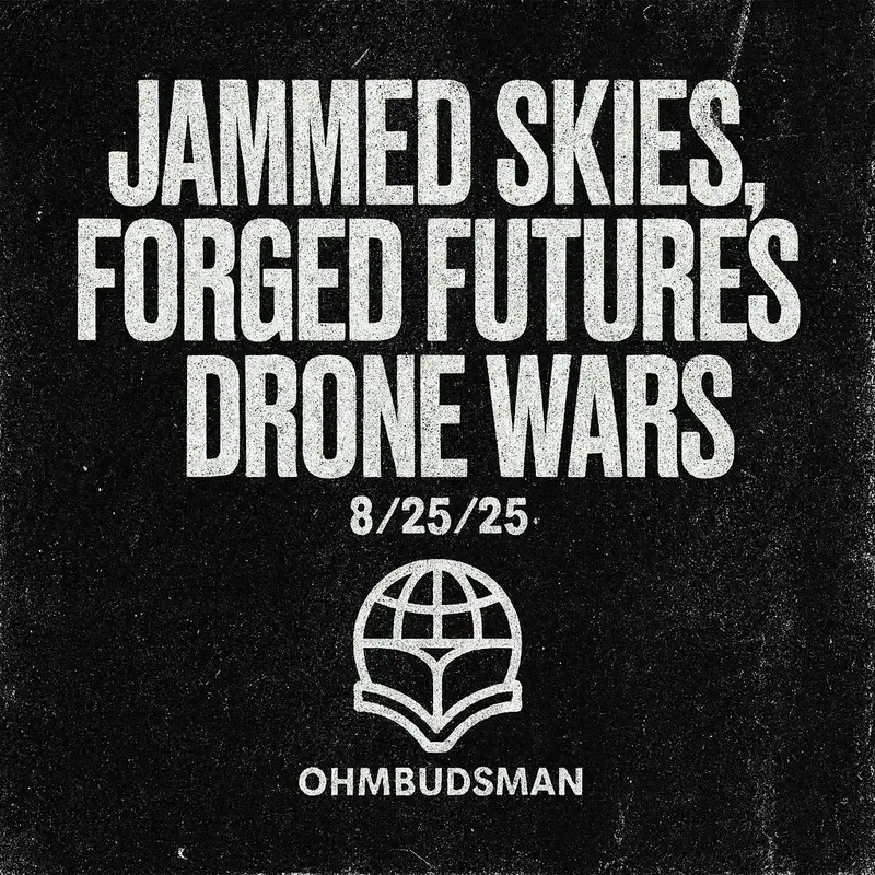 Jammed Skies, Forged Futures, and Drone Wars