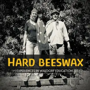 Hard Beeswax: Experiences in Waldorf Education