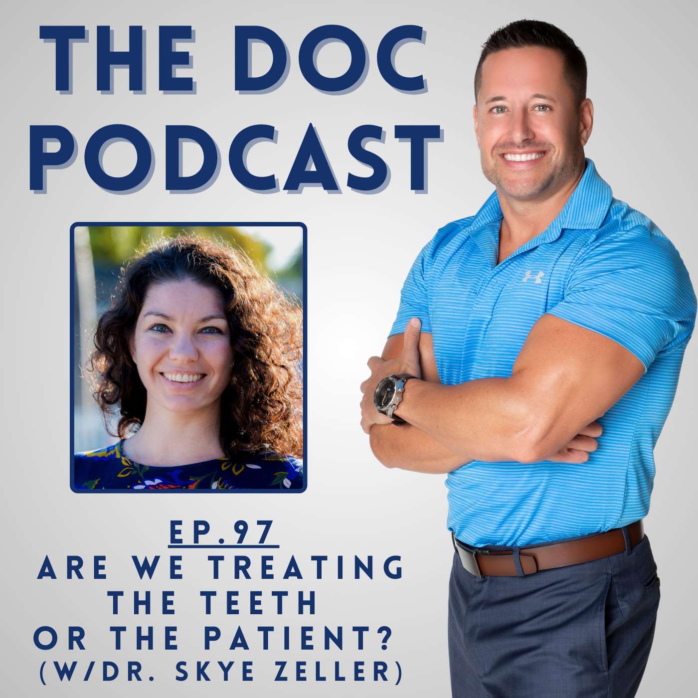 Are We Treating the Teeth or the Patient? (w/Dr. Skye Zeller) [Ep.97]