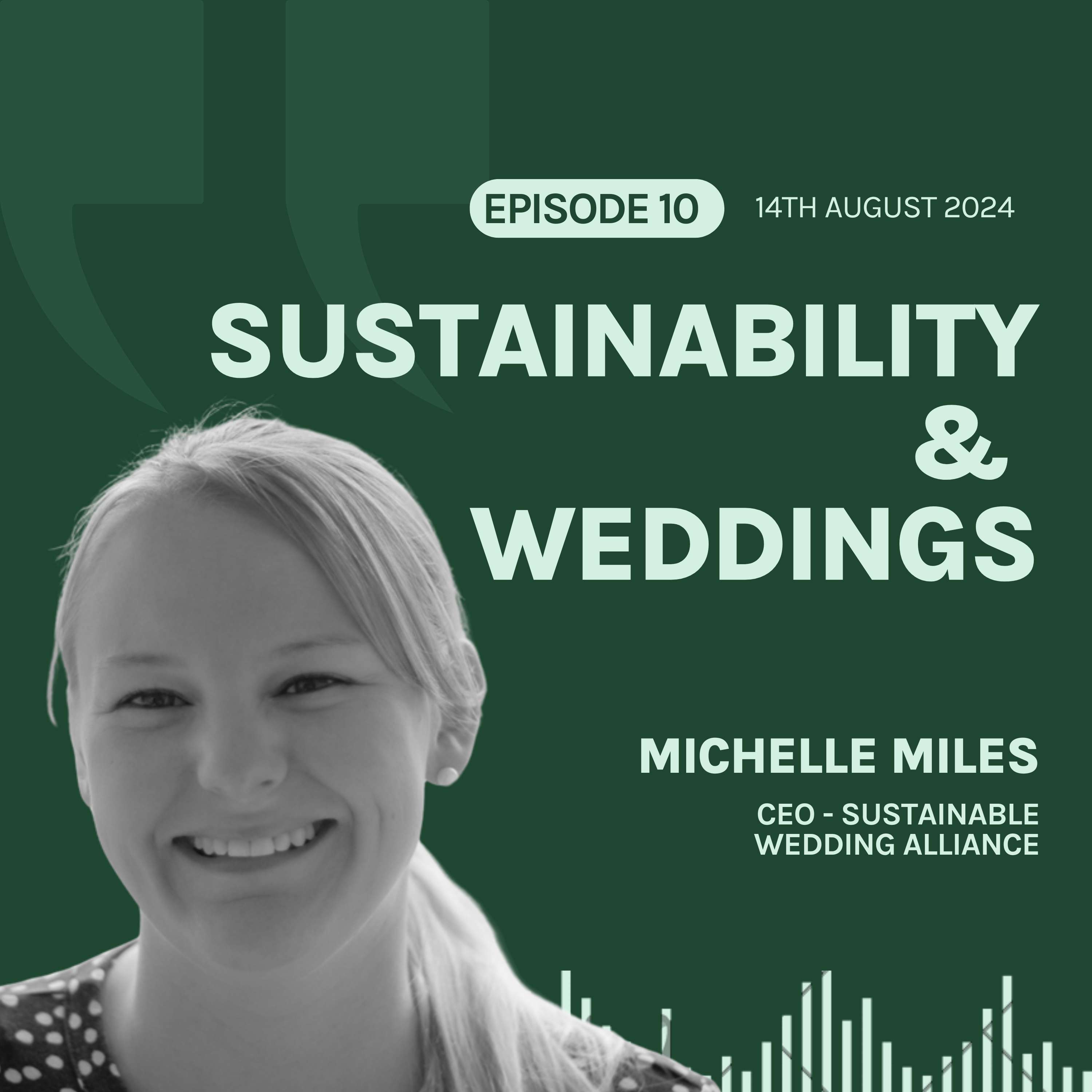 S5E10 'Weddings and Sustainability, the perfect match?' with Michelle Miles 💒