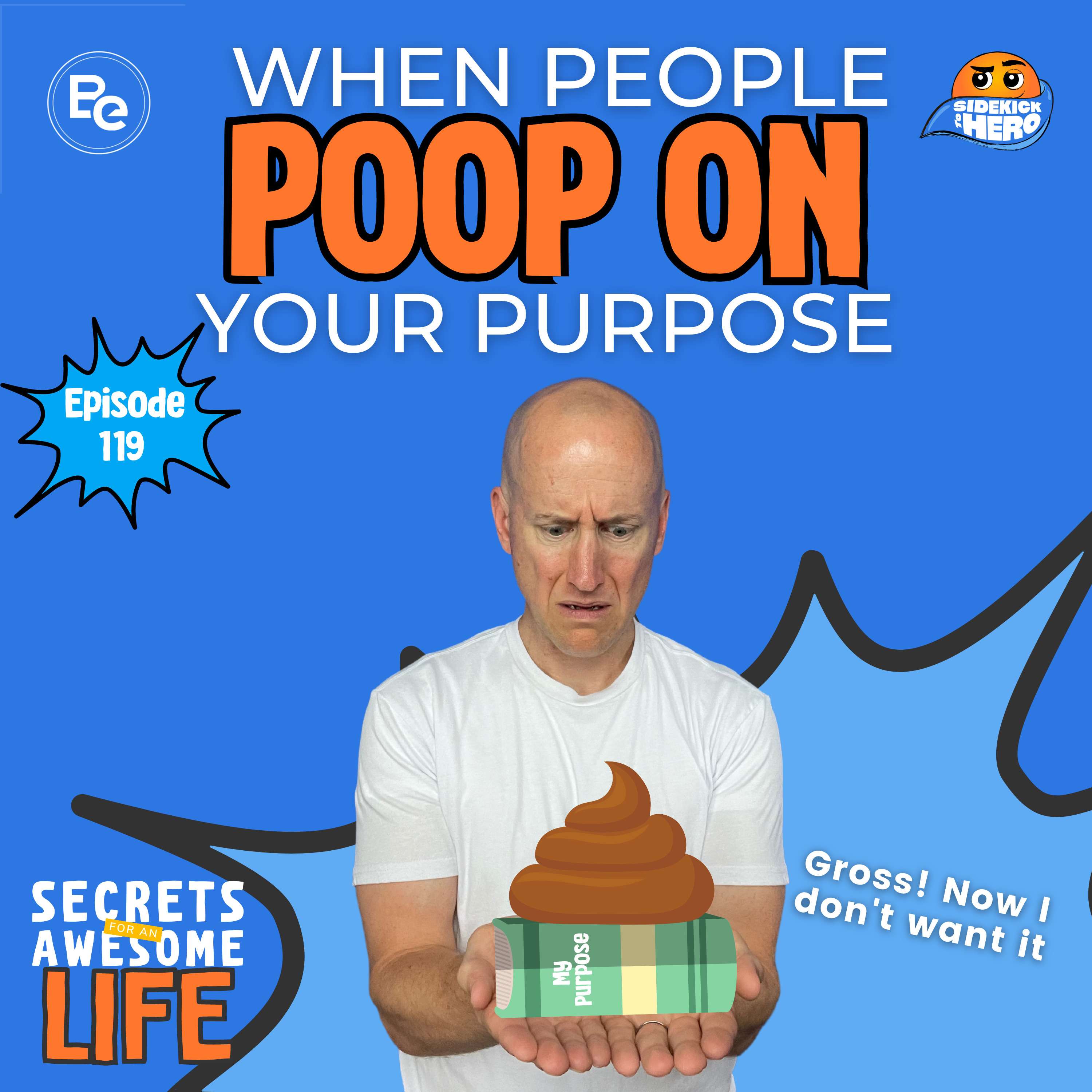 cover of episode When People Poop on Your Purpose