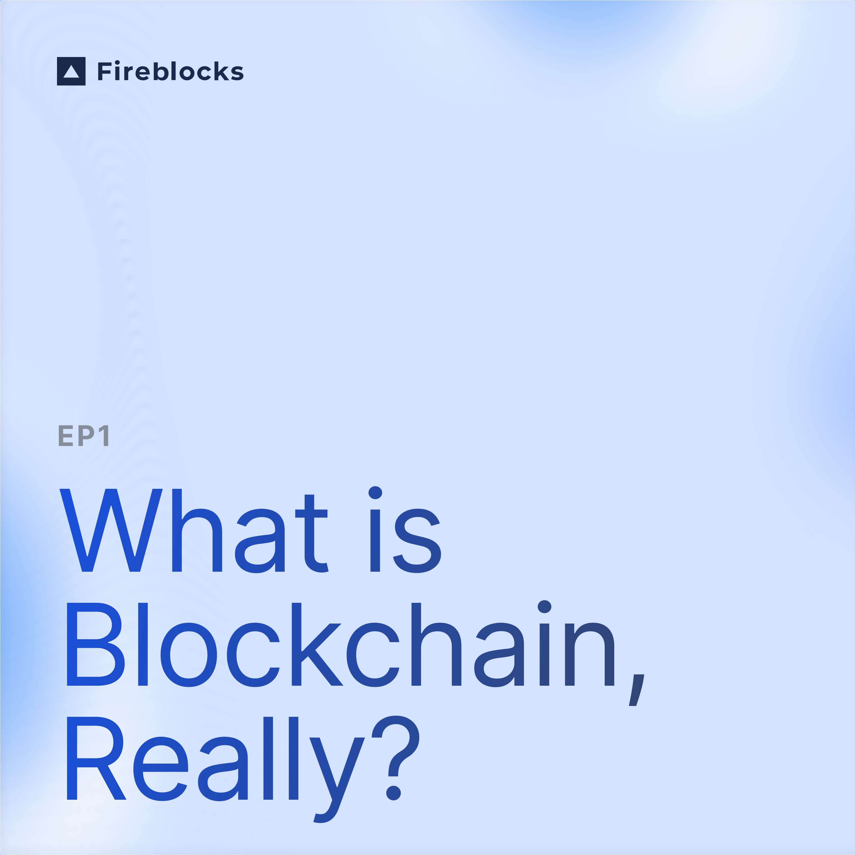 EP 1 What is Blockchain, Really?