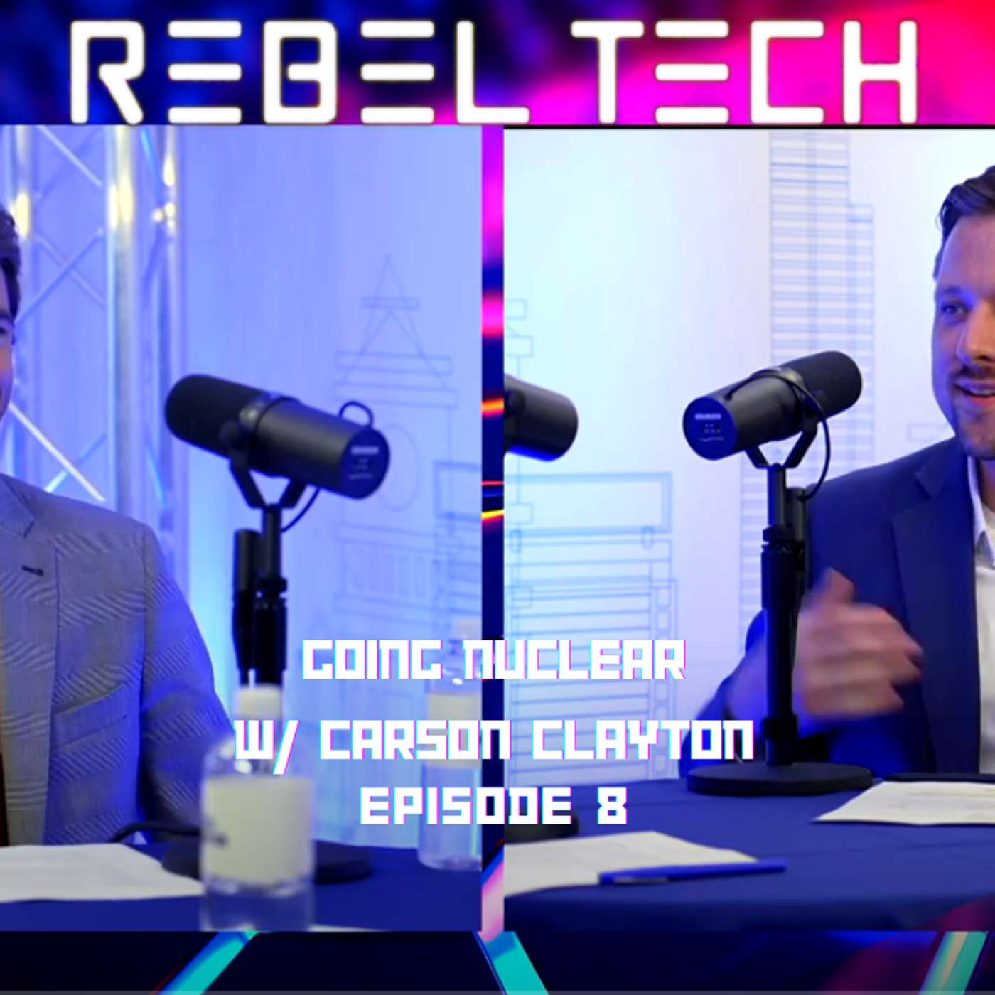Rebel Tech Podcast | Episode 8: Going Nuclear