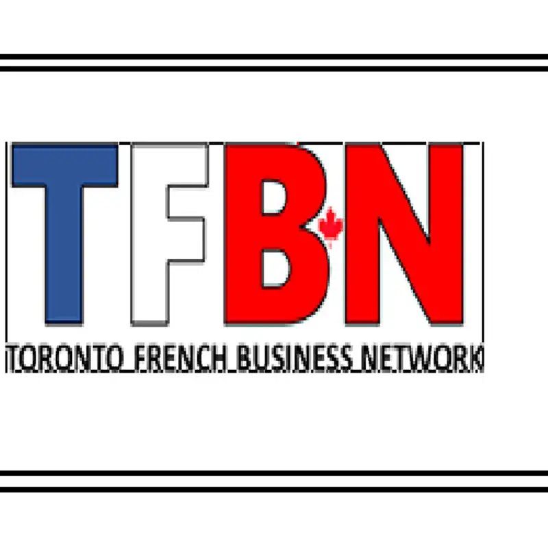 Réseautage et solidarité des entrepreneurs francophones de Toronto: découvrez le Toronto French Business Network