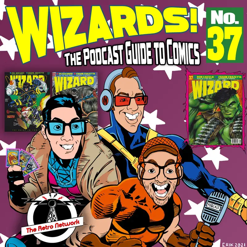 WIZARDS The Podcast Guide To Comics | Episode 37