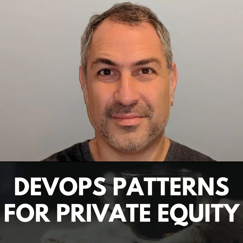 DevOps Patterns for Private Equity with Dave Mangot