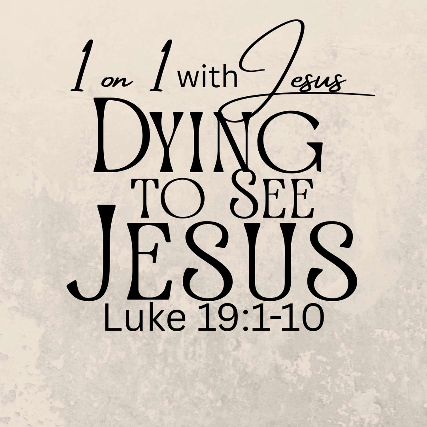 Dying to See Jesus: Luke 19:1-10