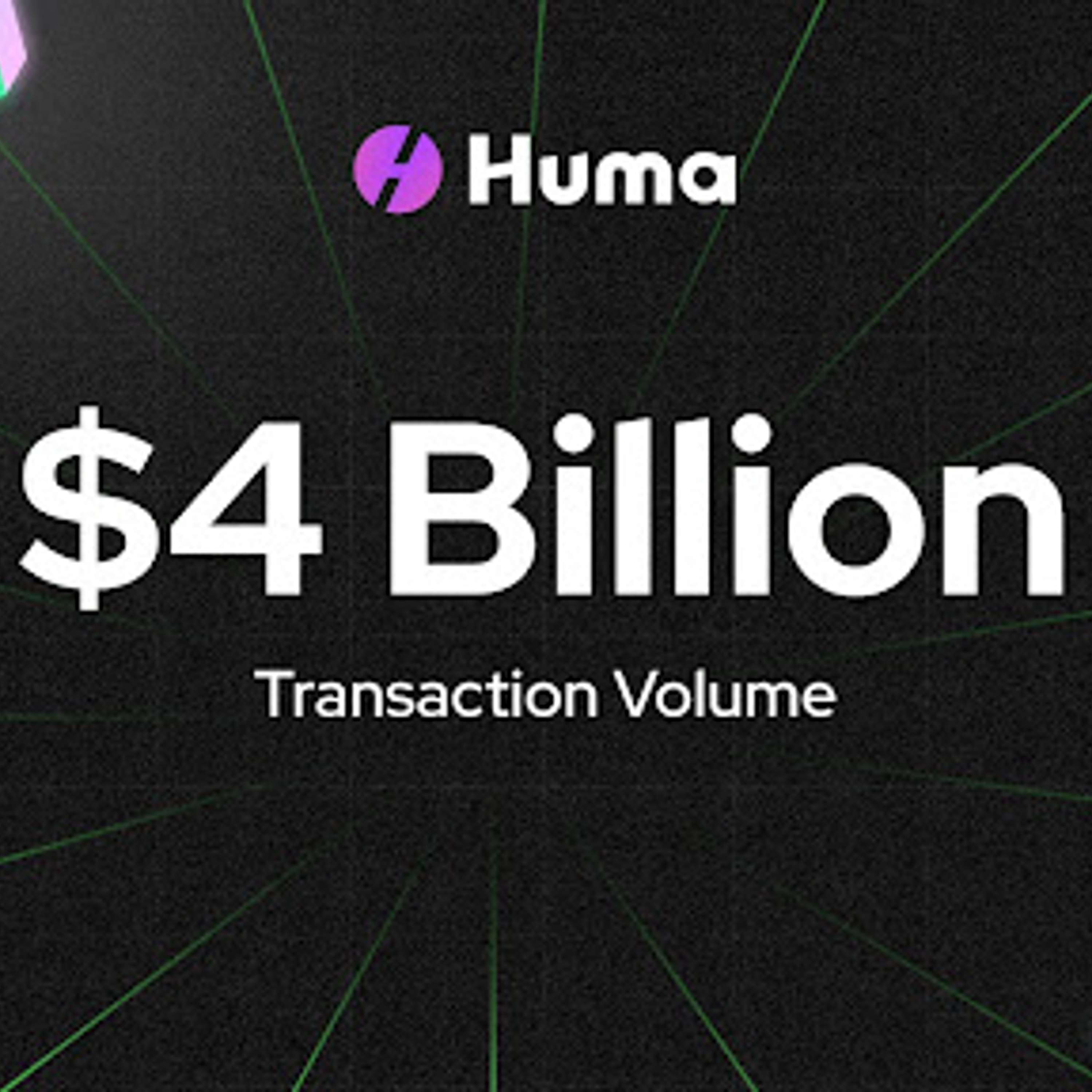 Huma Surpasses $4 Billion In Transactions Just Two Weeks After Launching 2.0 On Solana