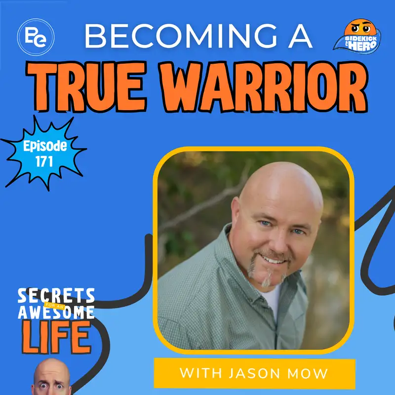 Becoming a True Warrior with Jason Mow